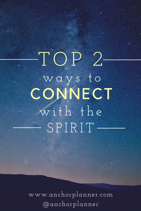 Top Two Ways to Connect with the Spirit