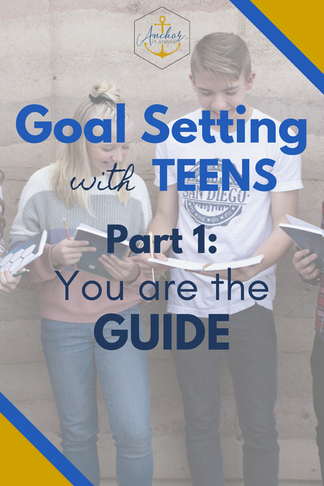 Goal Setting with TEENS Part 1: You are the Guide